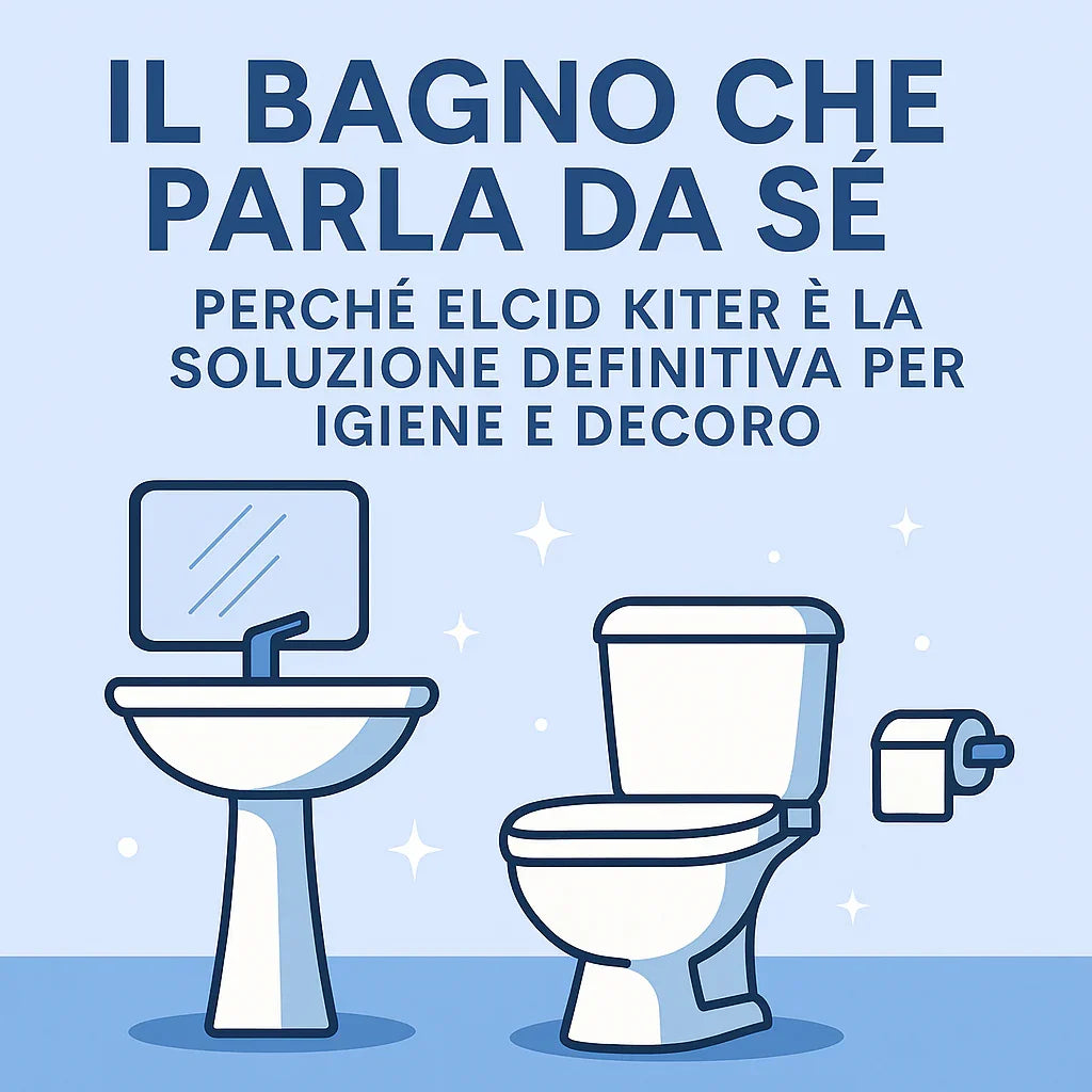 Il Bagno che Parla da Sé: Perché ELCID KITER è la Soluzione Definitiva per Igiene e Decoro